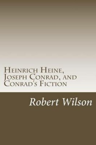 Cover of Heinrich Heine, Joseph Conrad, and Conrad's Fiction