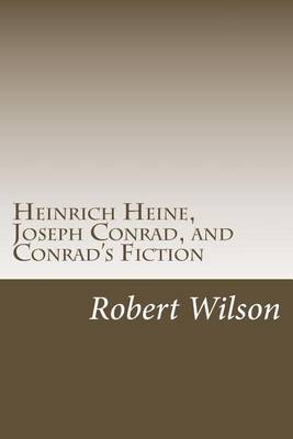 Book cover for Heinrich Heine, Joseph Conrad, and Conrad's Fiction