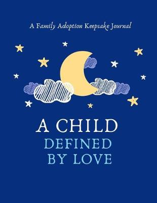 Book cover for A Child Defined By Love