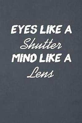 Book cover for Eyes Like Shutter Mind Like a Lens