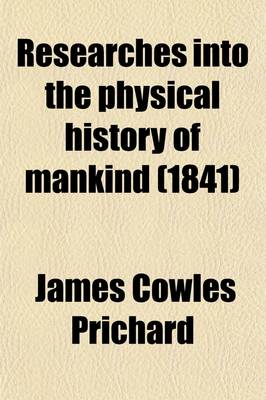 Book cover for Researches Into the Physical History of Mankind (Volume 1)