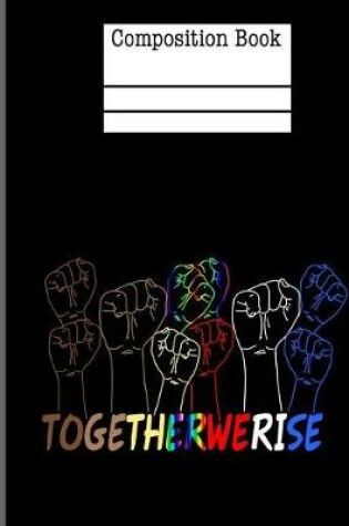 Cover of Together We Rise Composition Notebook - 4x4 Graph Paper