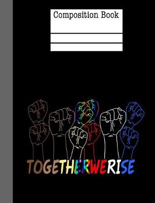 Book cover for Together We Rise Composition Notebook - 4x4 Graph Paper