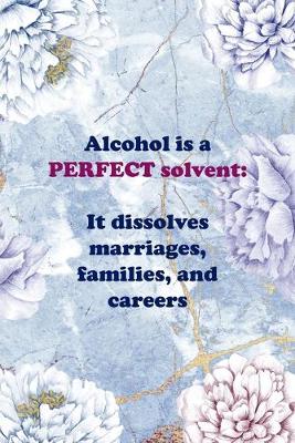 Book cover for Alcohol Is A Perfect Solvent