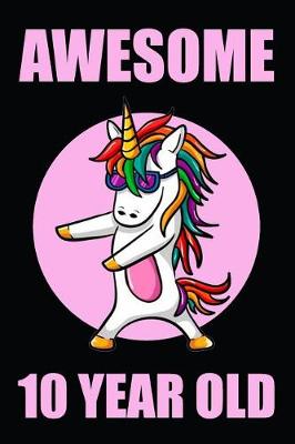 Book cover for Awesome 10 Year Old Floss Dancing Unicorn