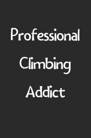 Cover of Professional Climbing Addict