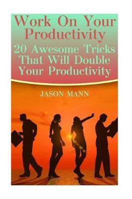 Book cover for Work On Your Productivity