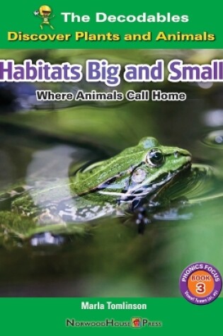 Cover of Habitats Big and Small: Where Animals Call Home