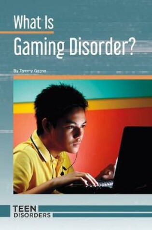 Cover of What Is Gaming Disorder?