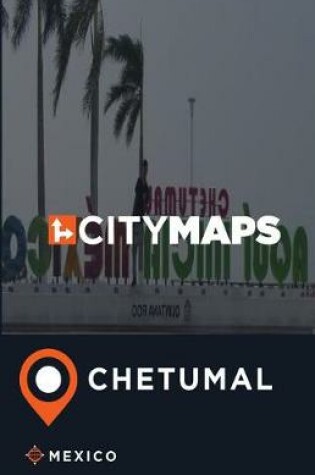 Cover of City Maps Chetumal Mexico