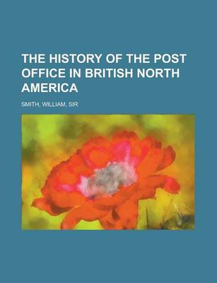 Book cover for The History of the Post Office in British North America