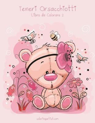 Book cover for Teneri Orsacchiotti Libro da Colorare 2