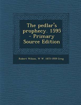 Book cover for The Pedlar's Prophecy. 1595 - Primary Source Edition