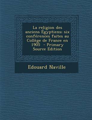 Book cover for La religion des anciens Egyptiens; six conferences faites au College de France en 1905