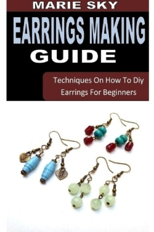 Cover of Earring Making Guide