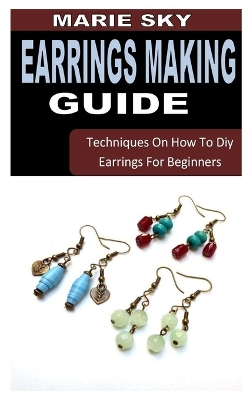 Book cover for Earring Making Guide