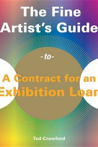 Cover of The Fine Artist's Guide to Contract for an Exhibition Loan