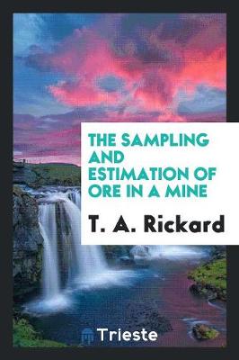 Book cover for The Sampling and Estimation of Ore in a Mine