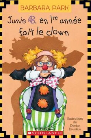 Cover of Junie B. En 1re Ann?e Fait Le Clown