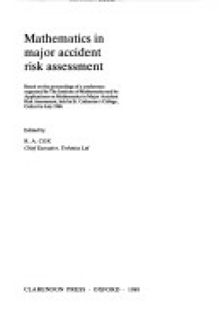 Cover of Mathematics in Major Accident Risk Assessment