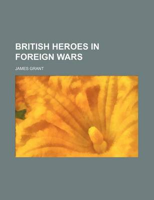 Book cover for British Heroes in Foreign Wars