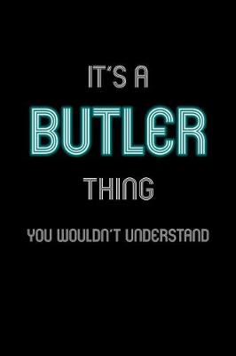 Book cover for It's A Butler Thing, You Wouldn't Understand