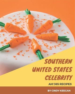 Book cover for Ah! 365 Southern United States Celebrity Recipes