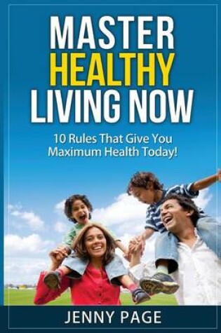 Cover of Master Healthy Living Now