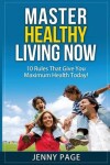 Book cover for Master Healthy Living Now