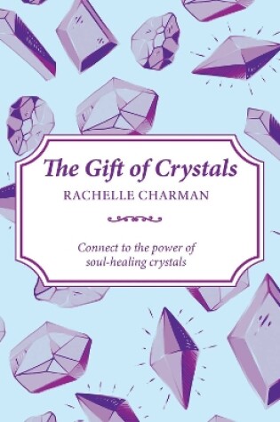 Cover of The Gift of Crystals