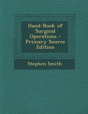 Book cover for Hand-Book of Surgical Operations - Primary Source Edition