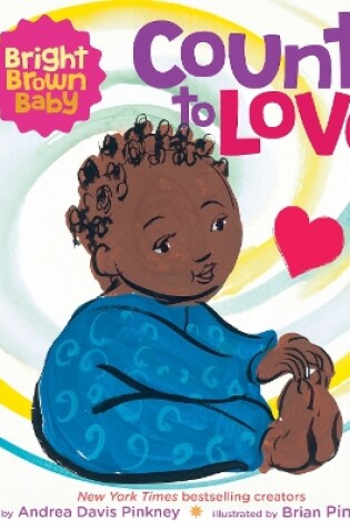 Cover of Count to LOVE! (Bright Brown Baby Board Book)