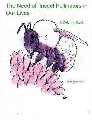 Book cover for The Need of Insect Pollinators for Our Lives