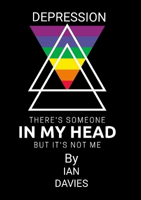 Book cover for Depression - There's Someone In My Head But it's Not Me