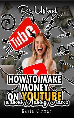 Cover of How to Make Money on YouTube without Making Videos