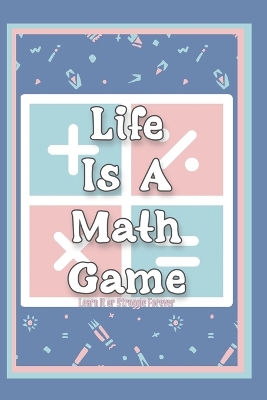 Book cover for Life is a Math Game