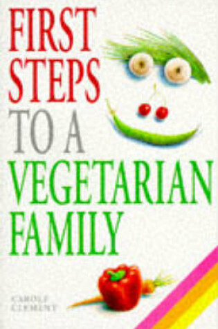 Cover of First Steps to a Vegetarian Family