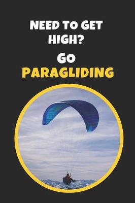 Book cover for Need To Get High? Go Paragliding