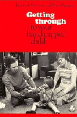 Cover of Getting through to your Handicapped Child