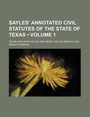 Book cover for Sayles' Annotated Civil Statutes of the State of Texas (Volume 1)