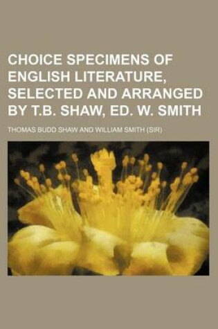 Cover of Choice Specimens of English Literature, Selected and Arranged by T.B. Shaw, Ed. W. Smith