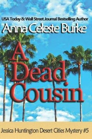 Cover of A Dead Cousin Jessica Huntington Desert Cities Mystery #5