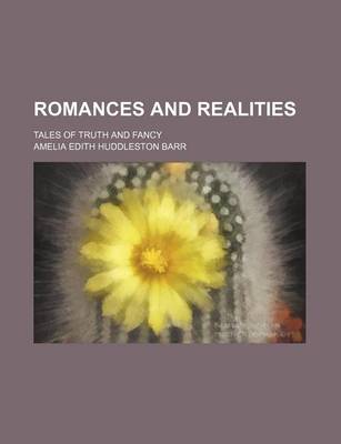 Book cover for Romances and Realities; Tales of Truth and Fancy