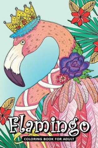 Cover of Flamingo Coloring Book for Adult