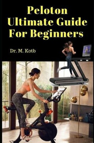Cover of Peloton Ultimate Guide For Beginners