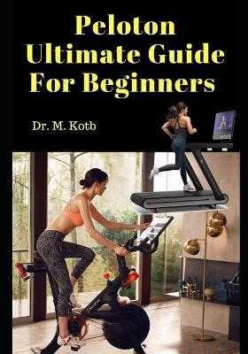 Cover of Peloton Ultimate Guide For Beginners