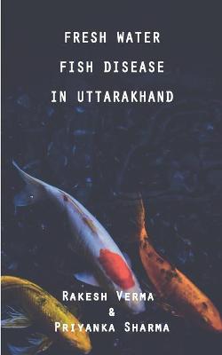 Book cover for Fresh Water Fish Disease in Uttarakhand