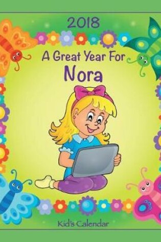 Cover of 2018 - A Great Year for Nora Kid's Calendar