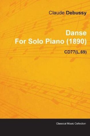 Cover of Danse By Claude Debussy For Solo Piano (1890) CD77(L.69)