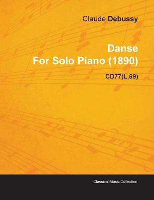 Book cover for Danse By Claude Debussy For Solo Piano (1890) CD77(L.69)